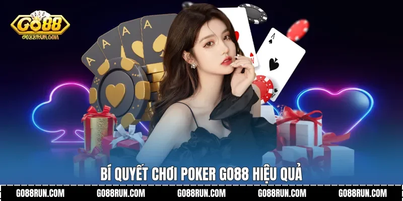 Bí quyết chơi Poker Go88 hiệu quả