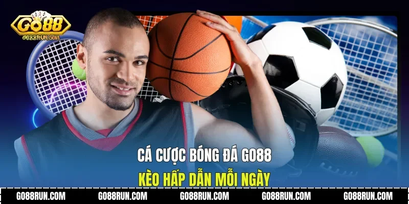 Cá Cược Bóng Đá Go88 Kèo Hấp Dẫn Mỗi Ngày