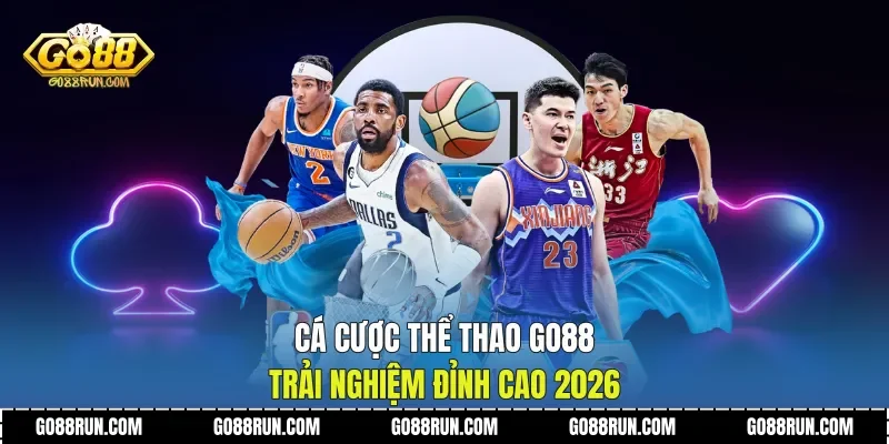 Cá Cược Thể Thao Go88 Trải Nghiệm Đỉnh Cao 2026