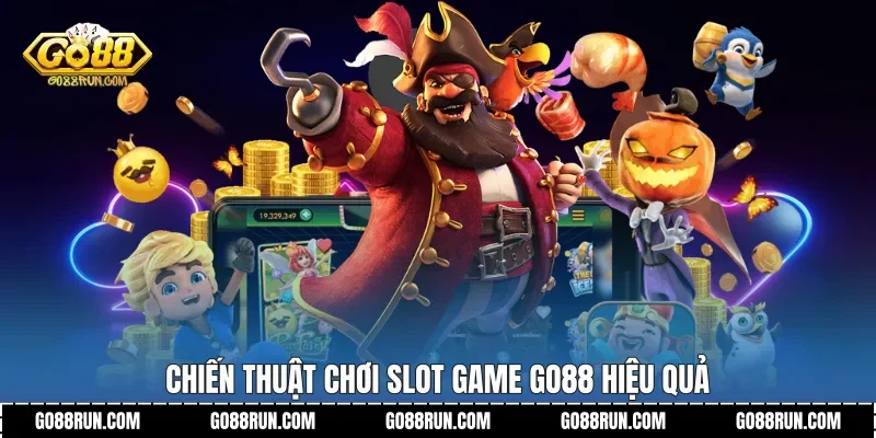 Chiến thuật chơi Slot game Go88 hiệu quả