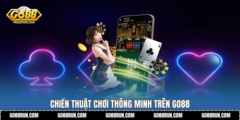 Chiến thuật chơi thông minh trên Go88
