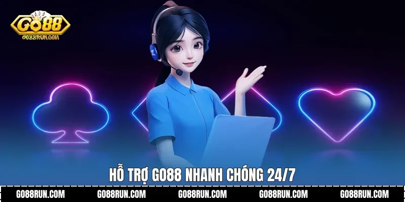 Hỗ trợ Go88 nhanh chóng 24/7