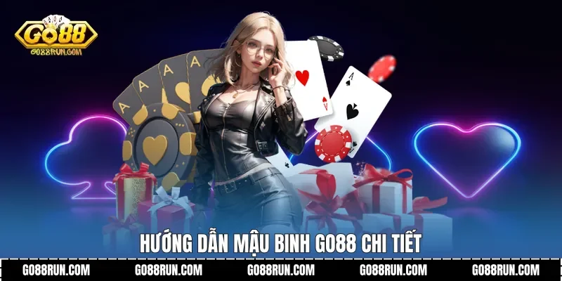 Hướng dẫn Mậu binh Go88 chi tiết