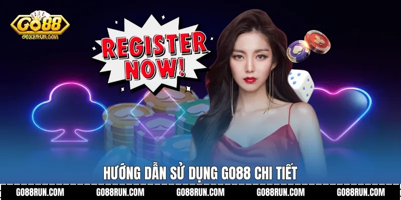 Hướng dẫn sử dụng Go88 chi tiết