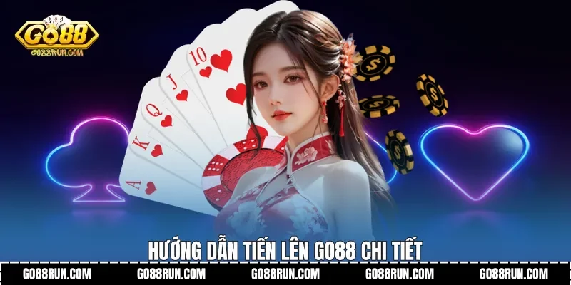 Hướng dẫn Tiến lên Go88 chi tiết