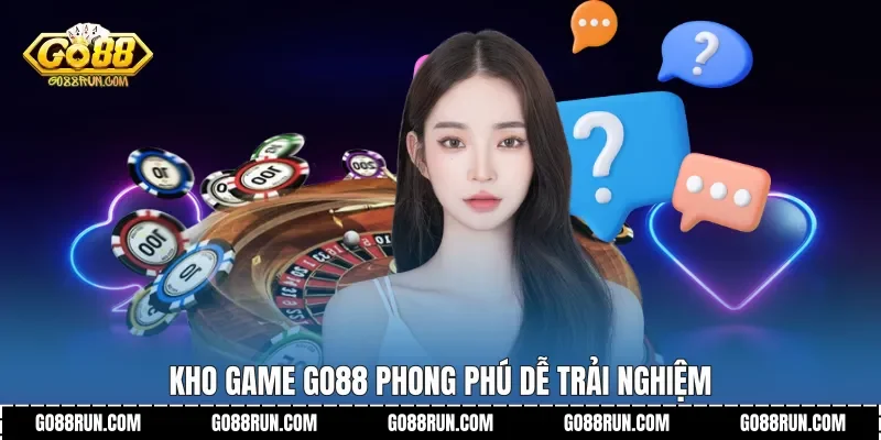 Kho game Go88 phong phú dễ trải nghiệm