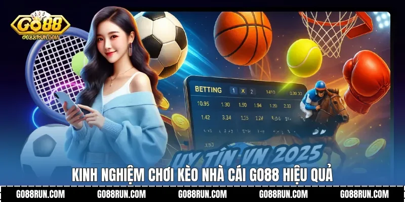 Kinh nghiệm chơi Kèo nhà cái Go88 hiệu quả