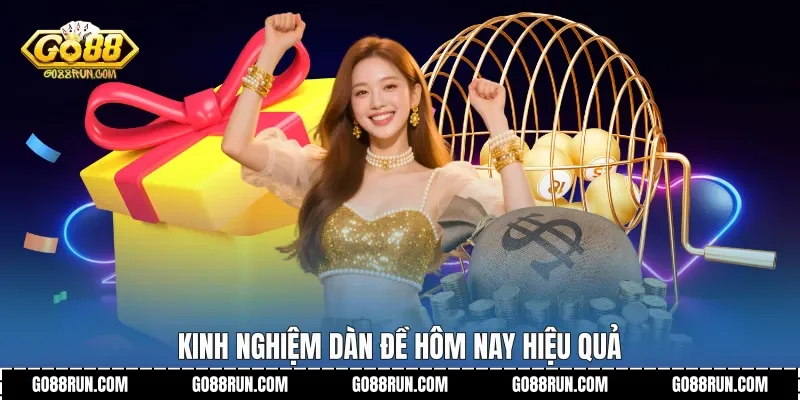 Kinh nghiệm Dàn đề hôm nay hiệu quả