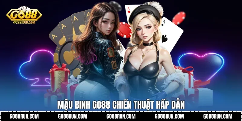 Mậu binh Go88 chiến thuật hấp dẫn