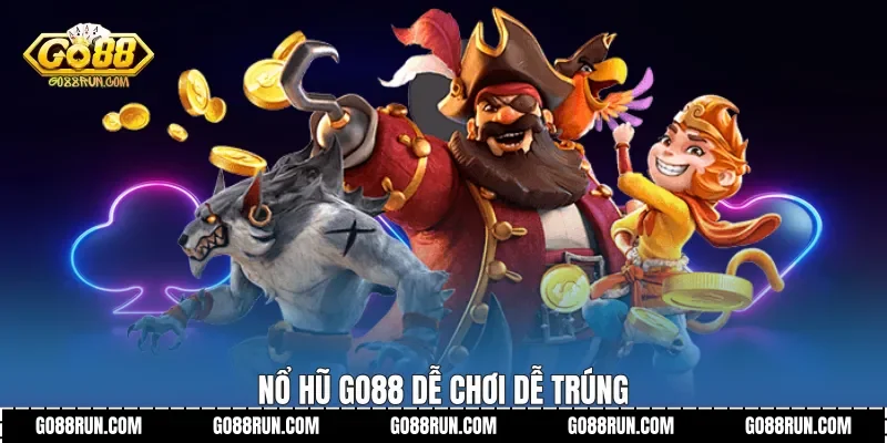 Nổ hũ Go88 dễ chơi dễ trúng