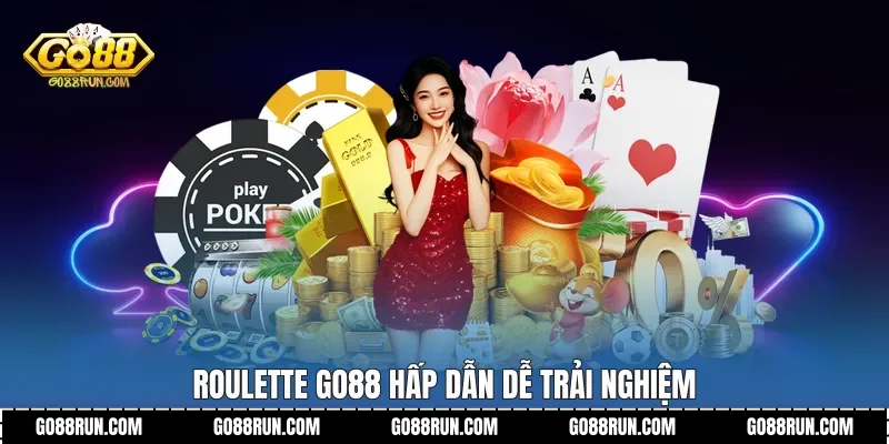Roulette Go88 hấp dẫn dễ trải nghiệm