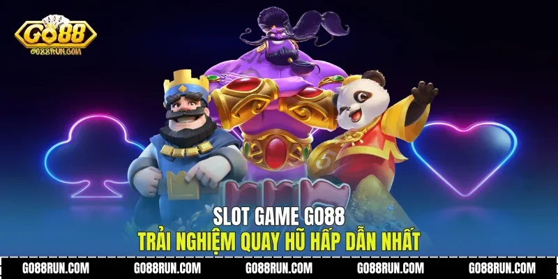 Slot Game Go88 Trải Nghiệm Quay Hũ Hấp Dẫn Nhất