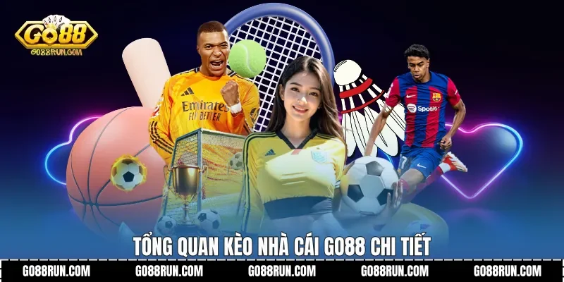 Tổng quan Kèo nhà cái Go88 chi tiết