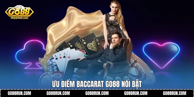 Ưu điểm Baccarat Go88 nổi bật