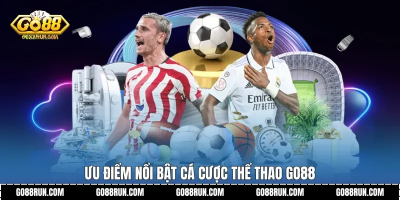 Ưu điểm nổi bật Cá cược thể thao Go88