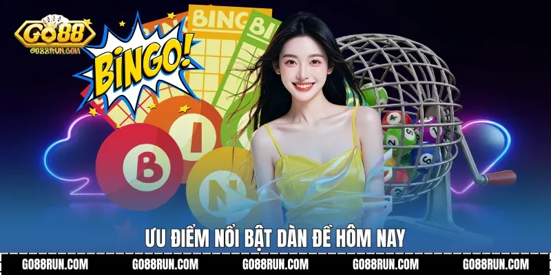 Ưu điểm nổi bật Dàn đề hôm nay
