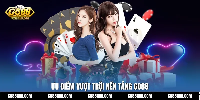 Ưu điểm vượt trội nền tảng Go88